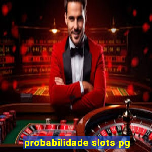 probabilidade slots pg